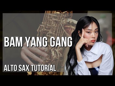 How to play Bam Yang Gang by BIBI on Alto Sax (Tutorial)