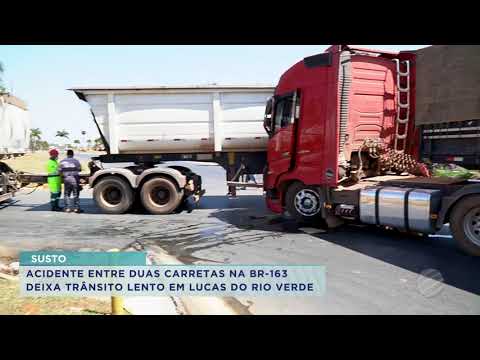 ACIDENTE ENTRE DUAS CARRETAS NA BR-163 DEIXA TRÂNSITO LENTO EM LUCAS DO RIO VERDE