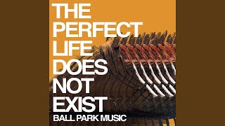 The Perfect Life Does Not Exist