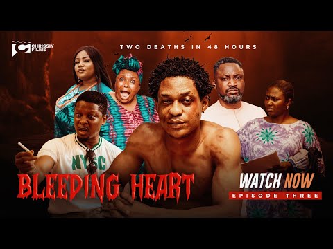 Two Deaths in 48 Hours | Bleeding Heart Ep. 3 | Emotional Mystery | Latest Nollywood Movie