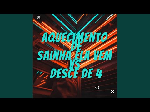 Aquecimento de Sainha Ela Vem Vs Desce de 4
