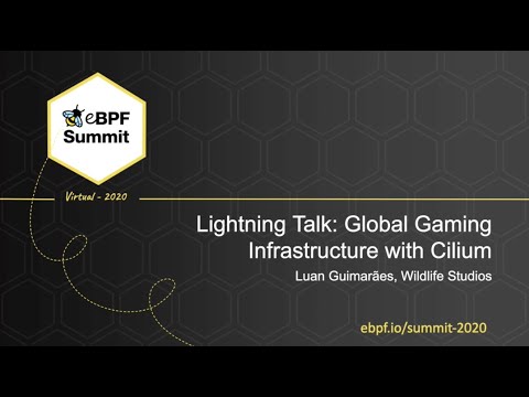 Global Gaming Infrastructure with Cilium - Luan Guimarães, Wildlife Studios - Full Lightning