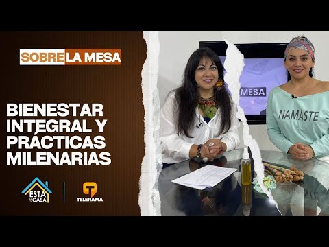 Sobre la Mesa: Bienestar integral y prácticas milenarias