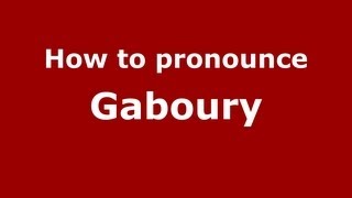 How to pronounce Gaboury