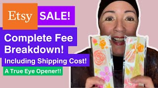 Etsy Sale; Complete Fee Breakdown! Including Shipping Costs! A True Eye Opener!