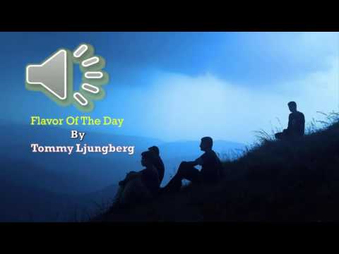 Flavor Of The Day   Tommy Ljungberg-[2010s Pop Music]