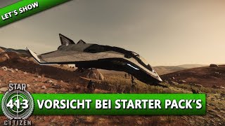 STAR CITIZEN 3.8 [Let&#39;s Show] #413 ⭐ VORISCHT beim Kauf von Starter Pack&#39;s | Gameplay Deutsch/German