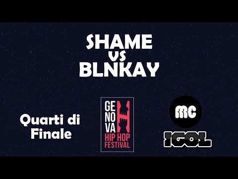 Shame vs Blnkay - Quarti di finale - Genova Hip Hop Festival