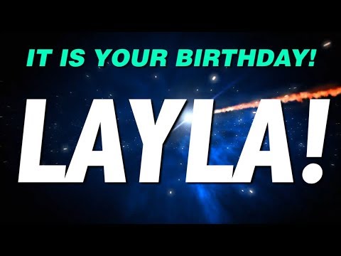 HAPPY BIRTHDAY LAYLA! This is your gift.