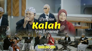 Download lagu KALAH | AFTERSHINE | Cover Keroncong Gandara Loka mp3 Download lagu KALAH | AFTERSHINE | Cover Keroncong Gandara Loka mp3