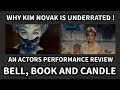 An Actors Performance Review KIM NOVAK In BELL BOOK AND CANDLE Why She S An UNDERRATED Actor