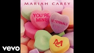 Mariah Carey - You&#39;re Mine (Eternal) (Audio)