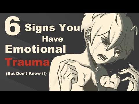6 Signs You Have Emotional Trauma But Don't Know It