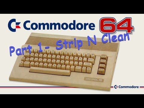Commodore 64C - Part 1 - Strip n Clean