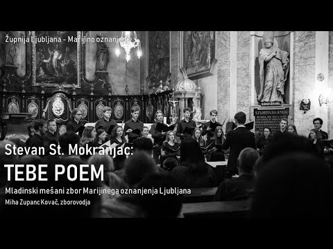 S. Mokranjac: TEBE POEM (Mladinski mešani zbor Marijinega oznanjenja Ljubljana)
