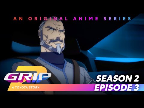 GRIP Anime Series | Season 2 Episode 3 | The Decision | Toyota