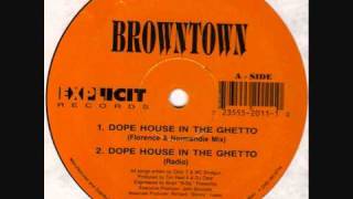 Browntown - Dope House In The Ghetto (Florence & Normandie Mix) (1992)