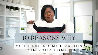 10 Reasons Why You Have No Motivation In Your Home And What To Do About It