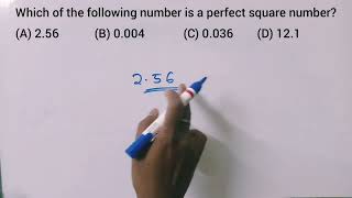 Which of the following number is a perfect square number?