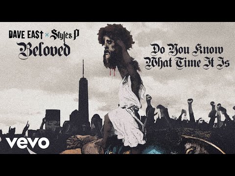 Dave East, Styles P - Do You Know What Time It Is (Audio)
