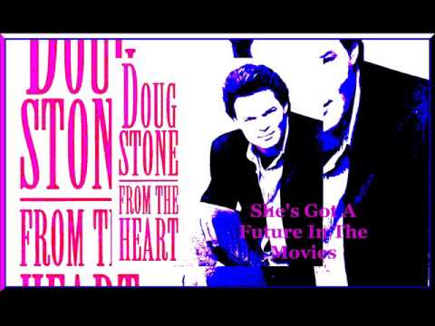 Doug Stone - She's Got A Future In The Movies