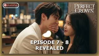 Download lagu Perfect Crown Episode 7 - 8 Revealed & Spoilers [ENG SUB] mp3
