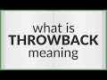 Throwback | meaning of Throwback