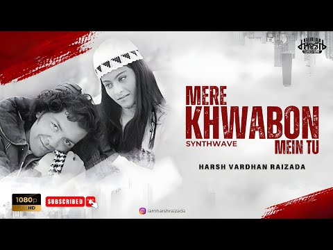 Mere Khwabon Mein Tu - Harsh Vardhan Raizada | Synthwave | Gupt | Bobby, Kajol, Manisha, Debb
