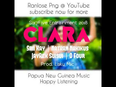 Saii Kay - Clara (ft. JayRex, Natez Nakikus & O'Four) Prod by LakuMic (Six7Five Ent. 2018) [ranlose]