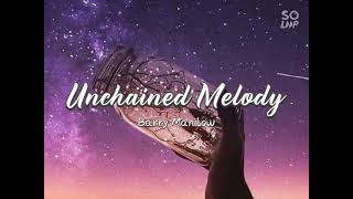 Barry Manilow/Unchained Melody 💞(lyrics)🎶