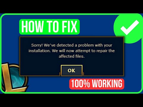 League of Legends Sorry We Detected a Problem With Your Installation [FIXED]