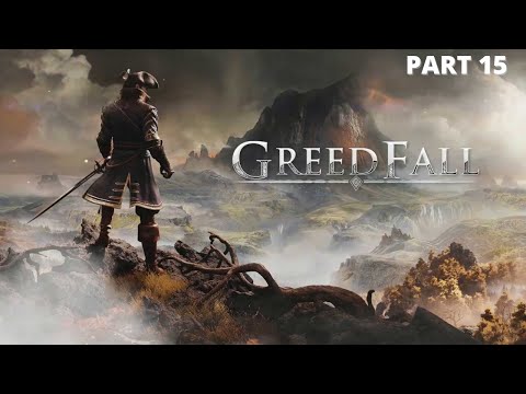 GreedFall - Gameplay Walkthrough - Part 15 - No Commentary