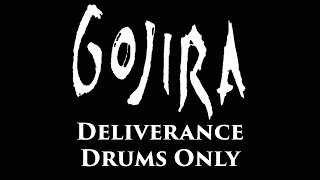 Gojira Deliverance DRUMS ONLY