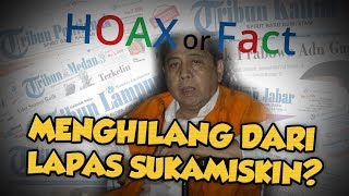 Hoax or Fact: Setya Novanto Menghilang dari Lapas Sukamiskin?