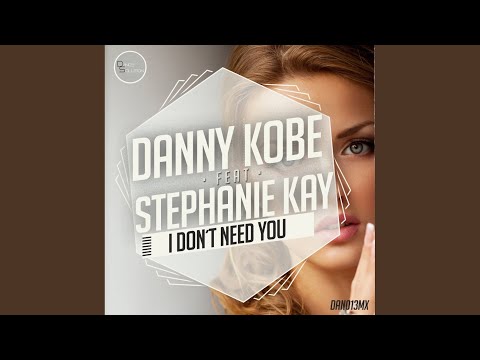 I Don't Need You (Original Mix)