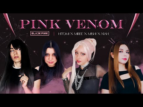 PINK VENOM - BLACKPINK (Cover en Español) Hitomi Flor | Mishi Chwan | Miree | Niah