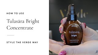 How To Use Tulasāra Bright Concentrate | Style The Verde Way