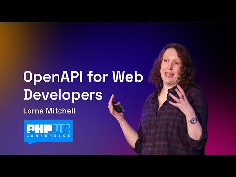 OpenAPI for Web Developers - Lorna Mitchell