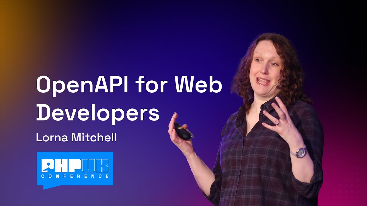 OpenAPI for Web Developers - Lorna Mitchell