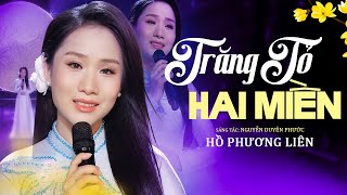 TRĂNG TỎ HAI MIỀN - Hồ Phương Liên | Bài Hát Xưa Ít Người Từng Nghe ( 4K MV OFFICIAL) 