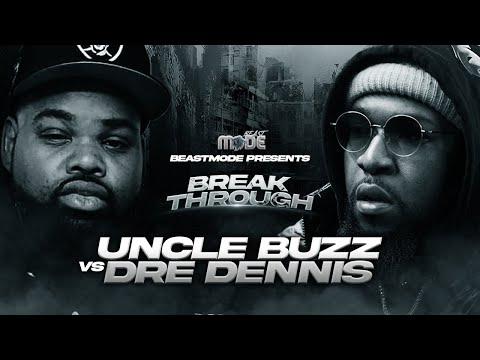 Uncle Buzz vs Dre Dennis