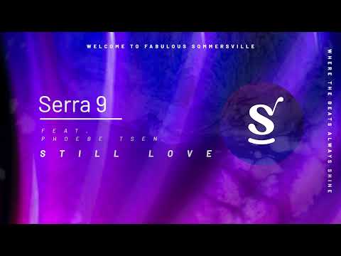 Serra 9 feat. Phoebe Tsen - Still Love