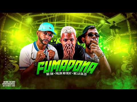 PALOK NO BEAT, SW CHEFINHO E MC LK DA ZO - FUMADONA