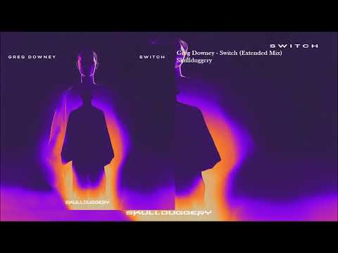 Greg Downey - Switch (Extended Mix)