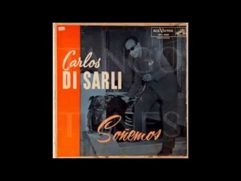 CARLOS DI SARLI - ROBERTO FLORIO - SOÑEMOS - TANGO - 1957