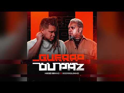 Guerra ou Paz | Nego Binho feat Rodriguinho (2023)