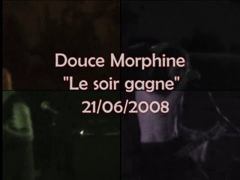 Le Soir Gagne - (Douce Morphine)