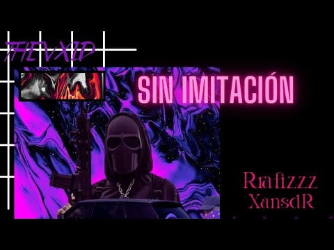 rrafizzz & XansdR - SIN IMITACIÓN (Official Lyrics Video)