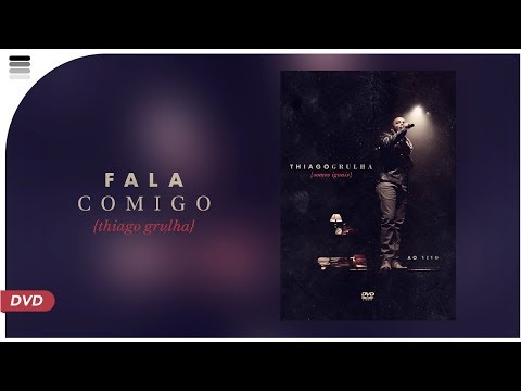 Thiago Grulha - Fala Comigo - DVD Somos Iguais - ao vivo