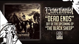 Extortionist - Dead Ends - We Are Triumphant - The Black Sheep 2.25.14